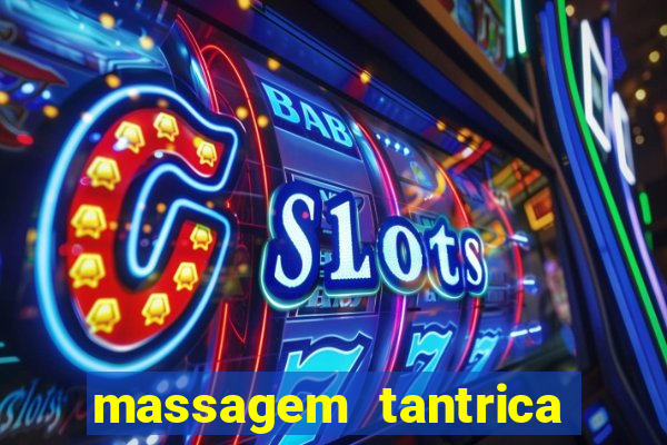 massagem tantrica perto de mim